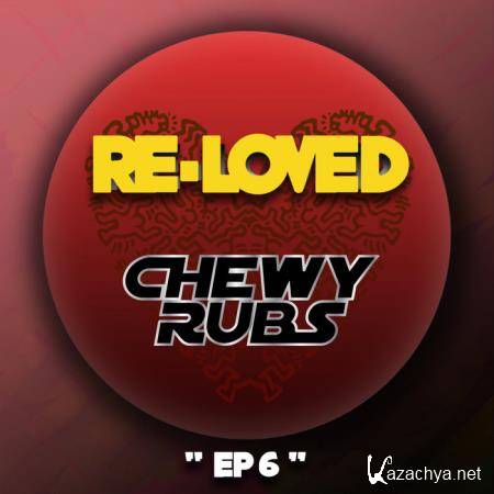 Chewy Rubs - EP 6 (2019)