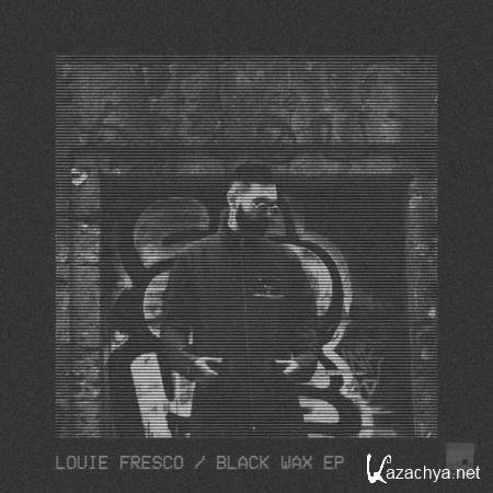 Louie Fresco - Black Wax (2019)