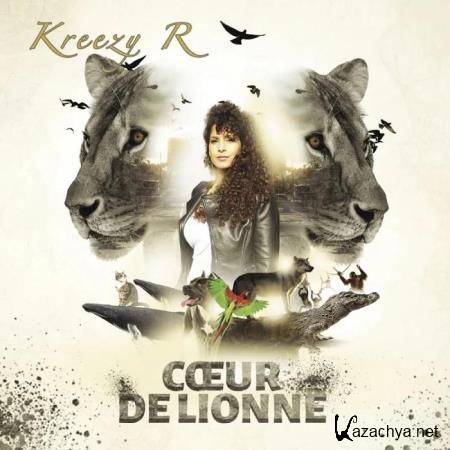 Kreezy R - Coeur De Lionne (2019)