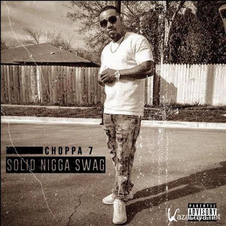 Choppa Se7en - Solid Nigga Swag (2019)