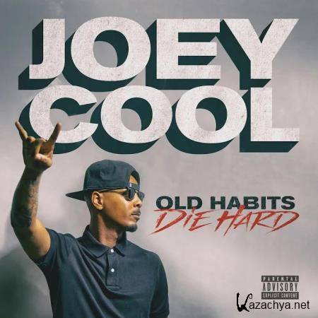 Joey Cool - Old Habits Die Hard (2019)