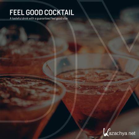 Feel Good Cocktail (A Tasteful Drink With A Guaranteed Feel Good Vibe) (2019)