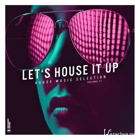Let's House It up, Vol. 17 (2019)
