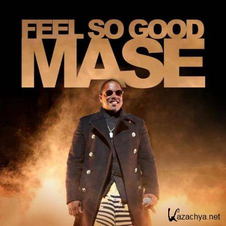 Mase - Feel So Good (2019)