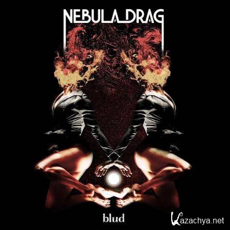 Nebula Drag - Blud (2019)