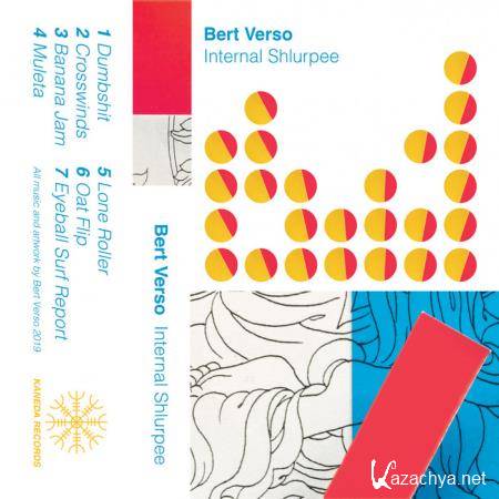 Bert Verso - Internal Shlurpee (2019)