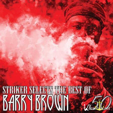 Barry Brown - Striker Selects the Best of Barry Brown (2019)