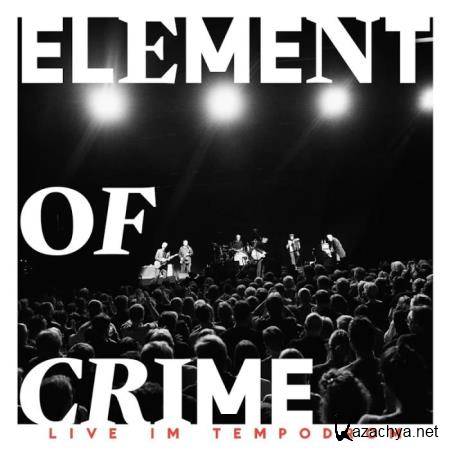 Element Of Crime - Live im Tempodrom (2019)