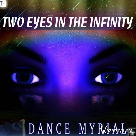 Dance Myrial - Two Eyes In The Infinity (2019)