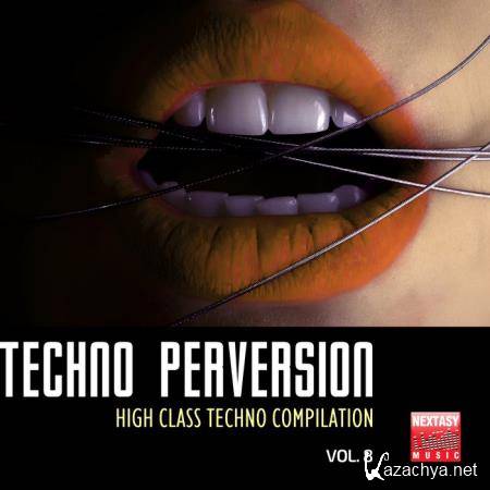Techno Perversion, Vol. 8 (High Class Techno Compilation) (2019)