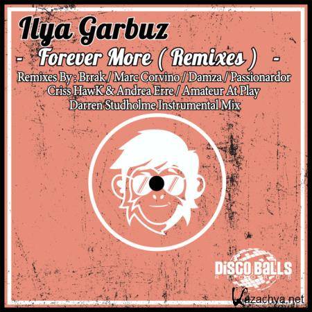 Ilya Garbuz - Forever More (Remixes) (2019)