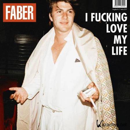 Faber - I fucking love my life (2019)