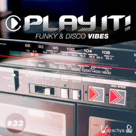 Play It! - Funky & Disco Vibes Vol 33 (2019)