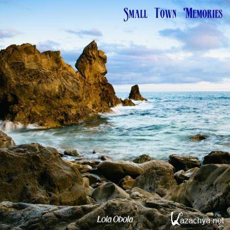Lola Obola - Small Town Memories (2019)
