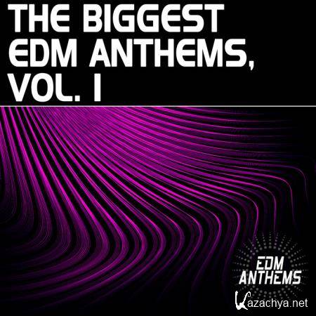 The Biggest EDM Anthems, Vol. 1 (2019)