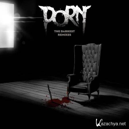 Porn - The Darkest Remixes (2019)