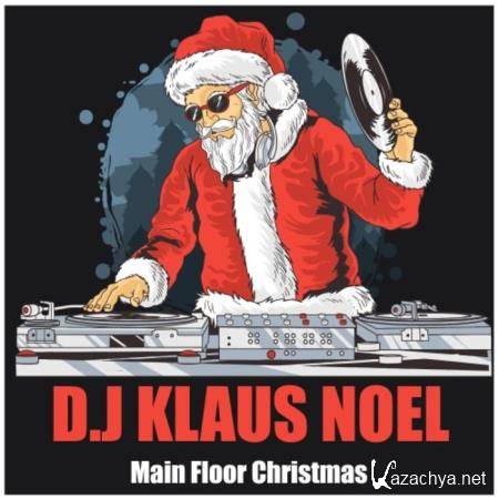 D.J Klaus Noel - Main Floor Christmas (2019)