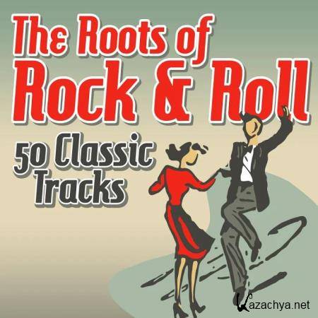 The Roots of Rock and Roll: 50 Classic Tracks (2019)