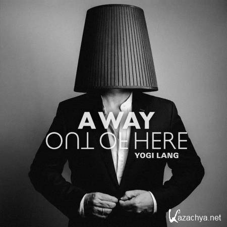 Yogi Lang - A Way out of Here (2019)