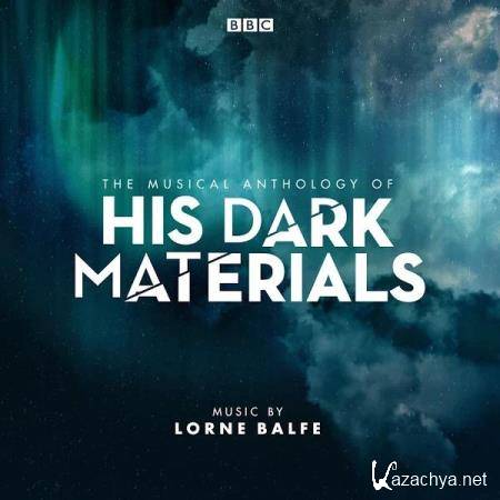 Lorne Balfe - The Musical Anthology Of His Dark Materials (2019)