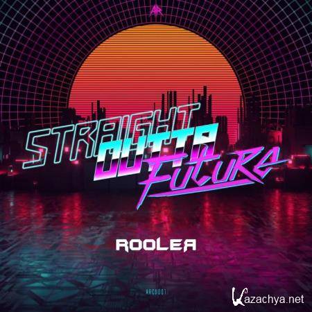 Rooler - Straight Outta Future (2019)