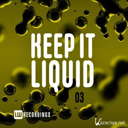 Keep It Liquid, Vol. 03 (2019)