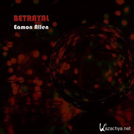 Eamon Allen - BETRAYAL (2019)