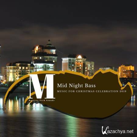Mid Night Bass (Music For Christmas Celebration 2019) (2019)