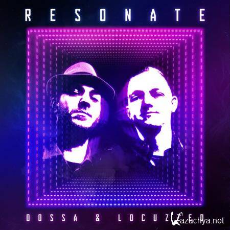 Dossa & Locuzzed - Resonate (2019)