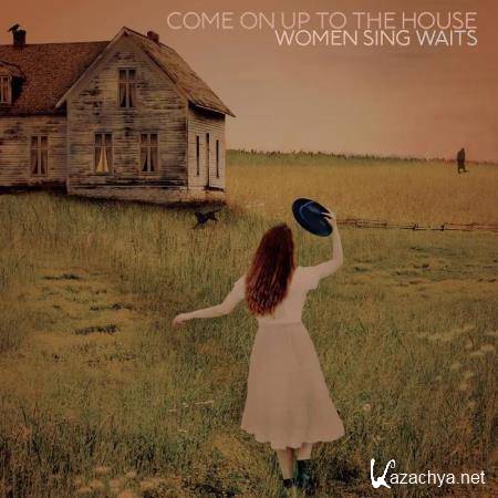 Come On Up To The House: Women Sing Waits (2019)
