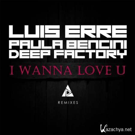 Luis Erre feat. Paula Bencini - I Wanna Love U (2019)
