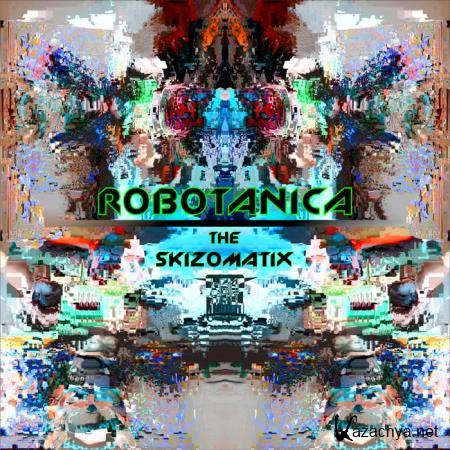 Robotanica - The Skizomatix (2019)