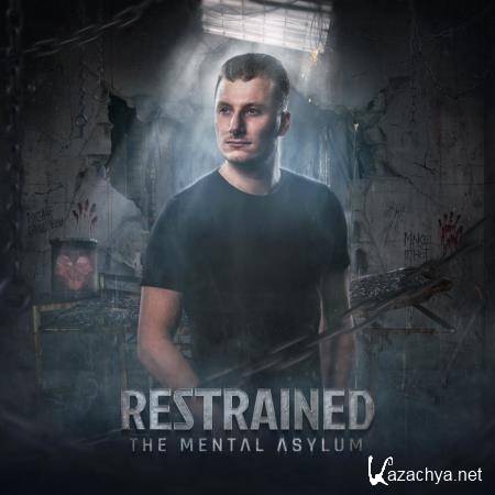 Restrained - The Mental Asylum (2019)