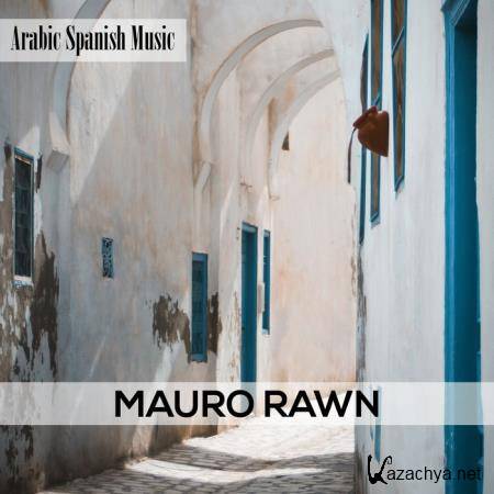 Mauro Rawn - Arabic Spanish Music (2019)