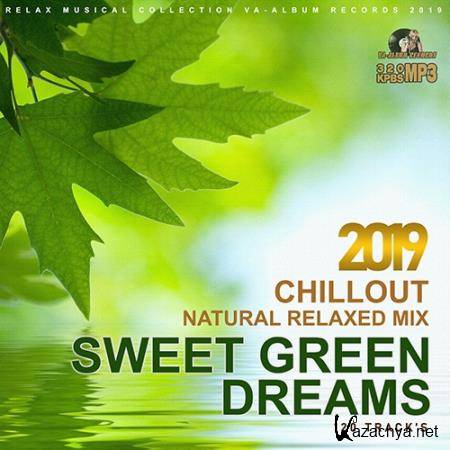 Sweet Green Dreams: Natural Relaxed Mix (2019)