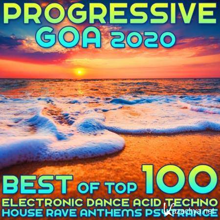 Progressive Goa 2020 Best Of Top 100 Electronic Dance Acid Techno House Rave Anthems Psy Trance (2019)