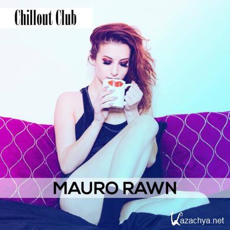 Mauro Rawn - Chillout Club (2019)