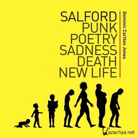 Dominic Carlton Jones - Salford Punk Poetry Sadness Death New Life (2018)