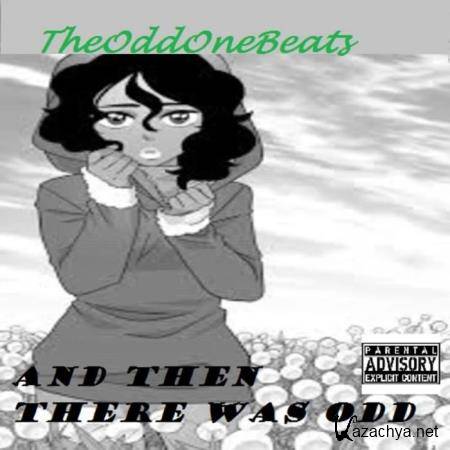 TheOddOneBeats - And then there was Odd (2019)