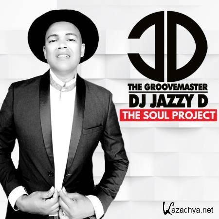 The GrooveMaster DJ Jazzy D - The Soul Project (2019)