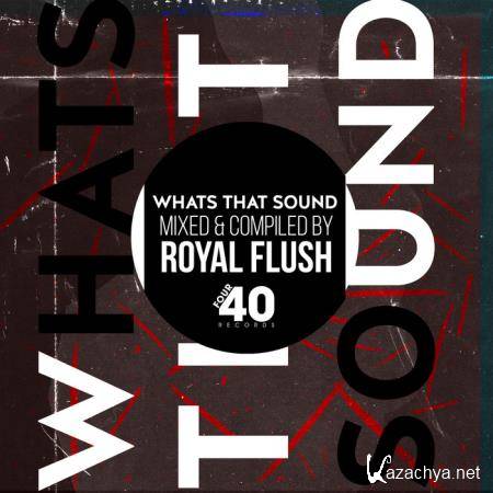 Royal Flush - What's That Sound (2019)