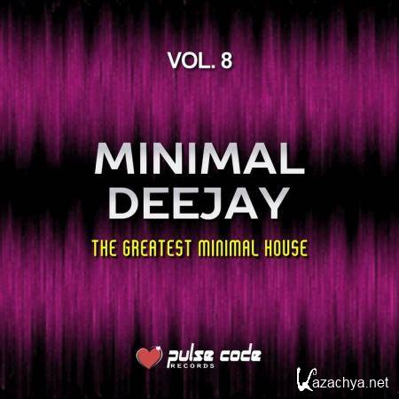 Minimal Deejay, Vol. 8 (The Greatest Minimal House) (2019)