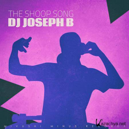 DJ Joseph B - The Shoop Song (2019)