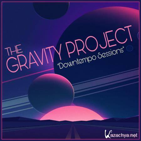 The Gravity Project - Downtempo Sessions (2019)