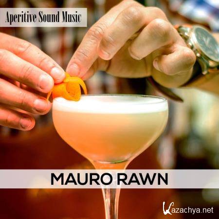Mauro Rawn - Aperitive Sound Music (2019)