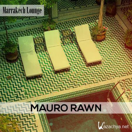 Mauro Rawn - Marrakech Lounge (2019)
