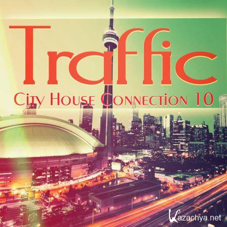 Traffic - City House Connection 10 (2019)