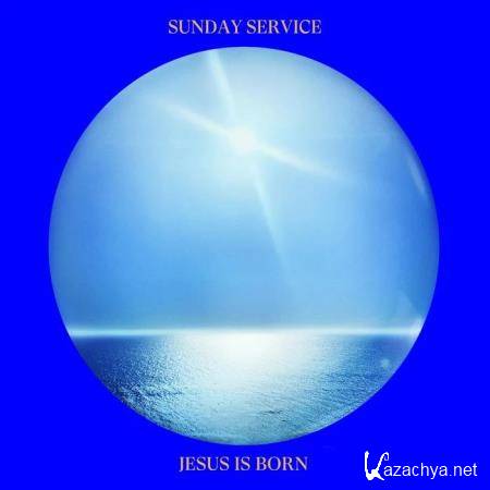 Kanye West and Sunday Service - Jesus Is Born (2019)