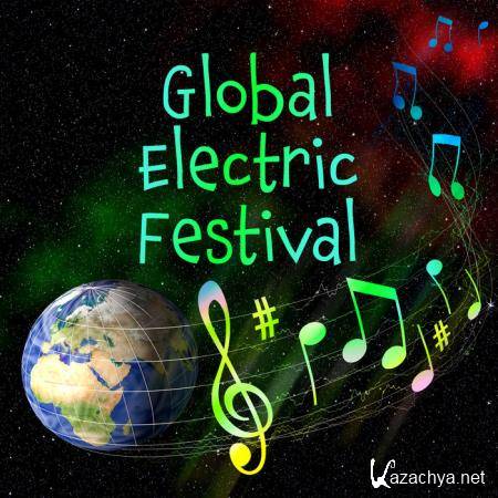 Global Electric Festival Dance Music, EDM and Electro Po (2019)