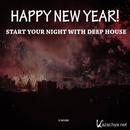 Happy New Year! Start Your Night With Deep House (2019)